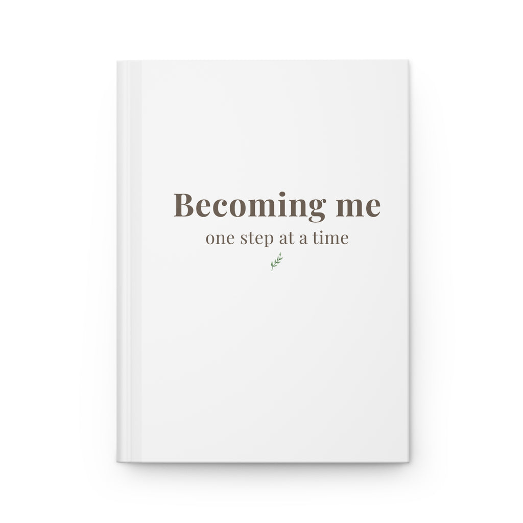 Becoming Me Hardcover Journal - Minimal Self Care Notebook, Motivational "One Step at a Time" Diary