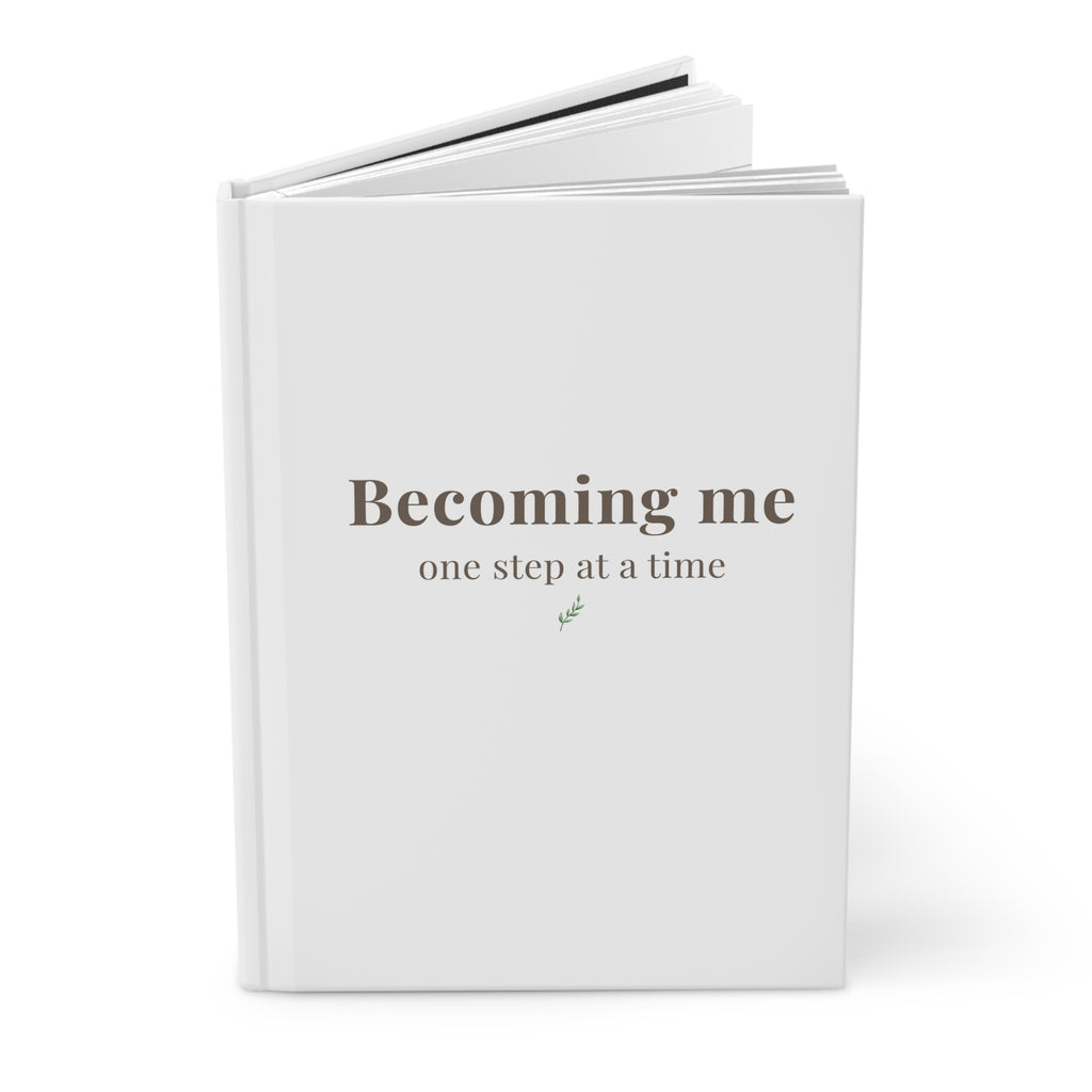 Becoming Me Hardcover Journal - Minimal Self Care Notebook, Motivational "One Step at a Time" Diary