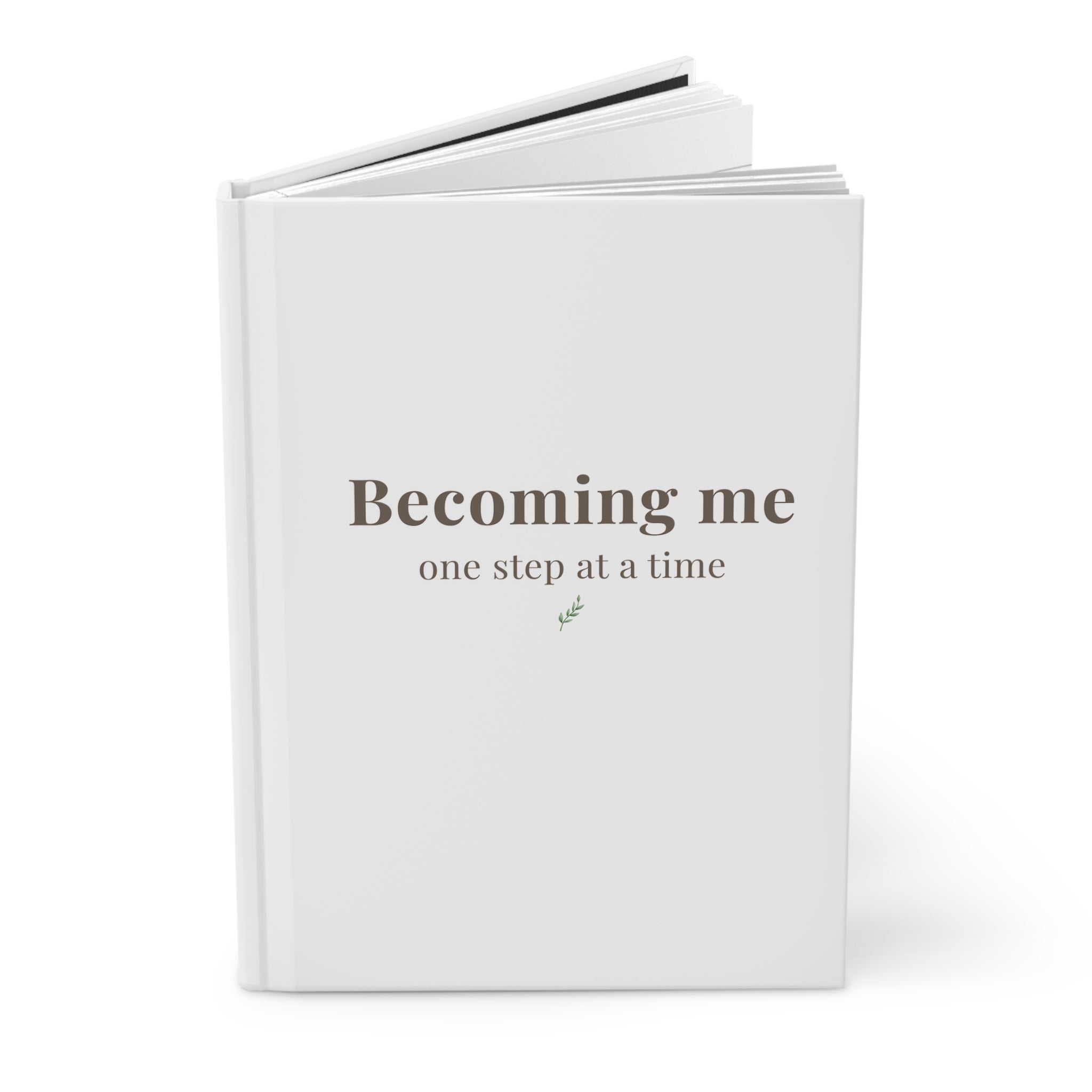 Becoming Me Hardcover Journal - Minimal Self Care Notebook, Motivational "One Step at a Time" Diary