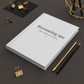 Becoming Me Hardcover Journal - Minimal Self Care Notebook, Motivational "One Step at a Time" Diary