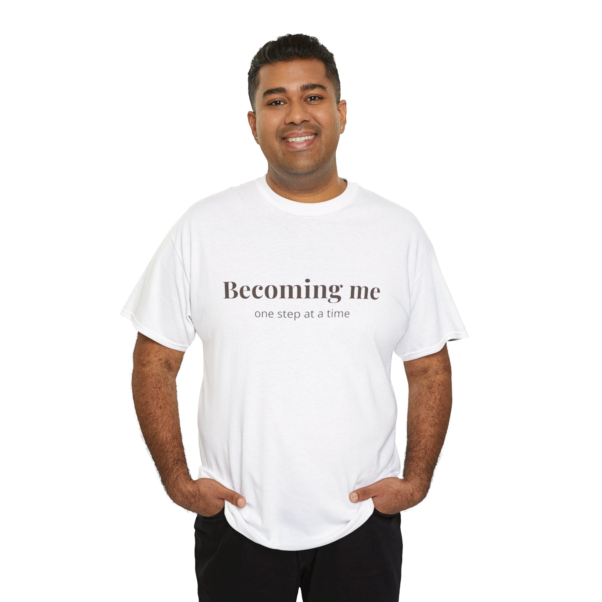 Becoming Me T‑Shirt — Inspirational Self Growth Tee, Minimalist Mental Health Shirt, Positive Affirmation Clothing