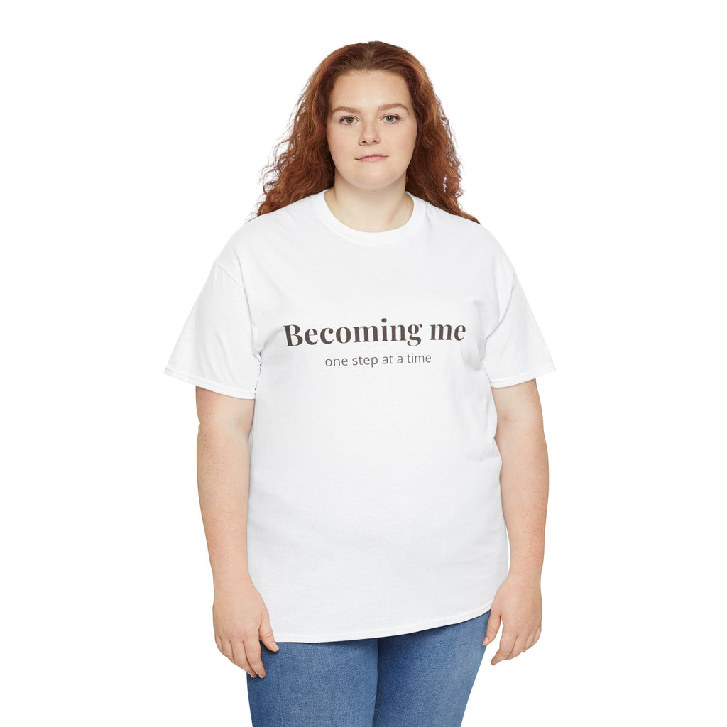 Becoming Me T‑Shirt — Inspirational Self Growth Tee, Minimalist Mental Health Shirt, Positive Affirmation Clothing