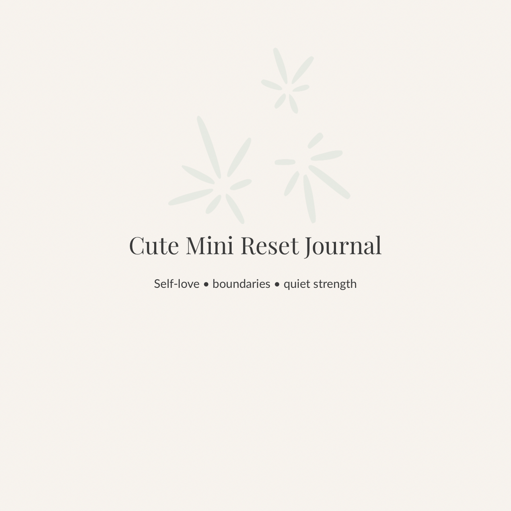 Cute Mini Reset Journal – A Gentle Digital Journal for Self-Love, Boundaries & Quiet Strength (Digital Download)