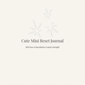 Cute Mini Reset Journal – A Gentle Digital Journal for Self-Love, Boundaries & Quiet Strength (Digital Download)